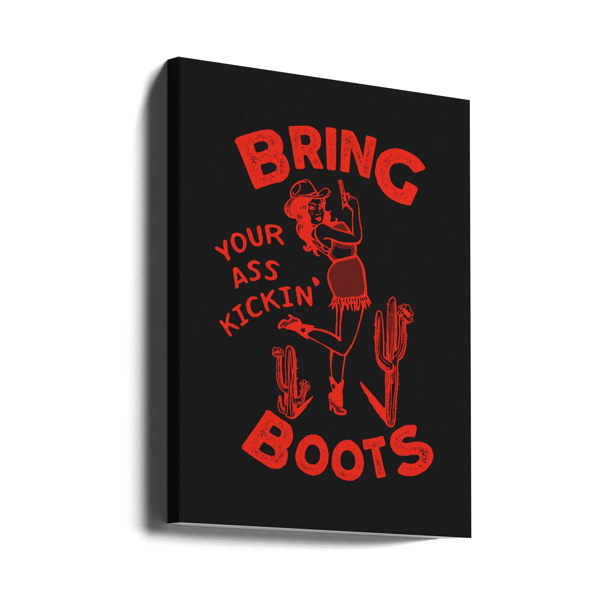Ass Kickin Boots.png - Stretched Canvas, Poster or Fine Art Print