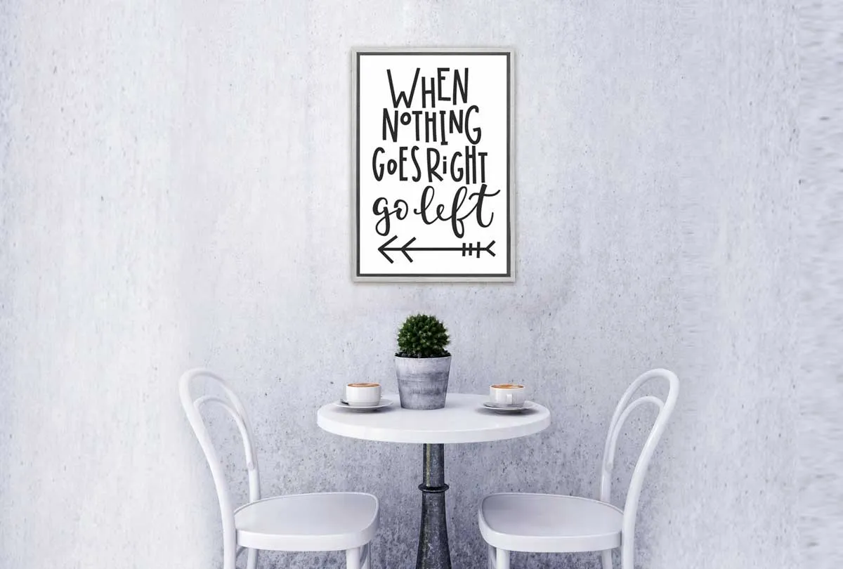 Go Left | Inspirational Quote Wall Art