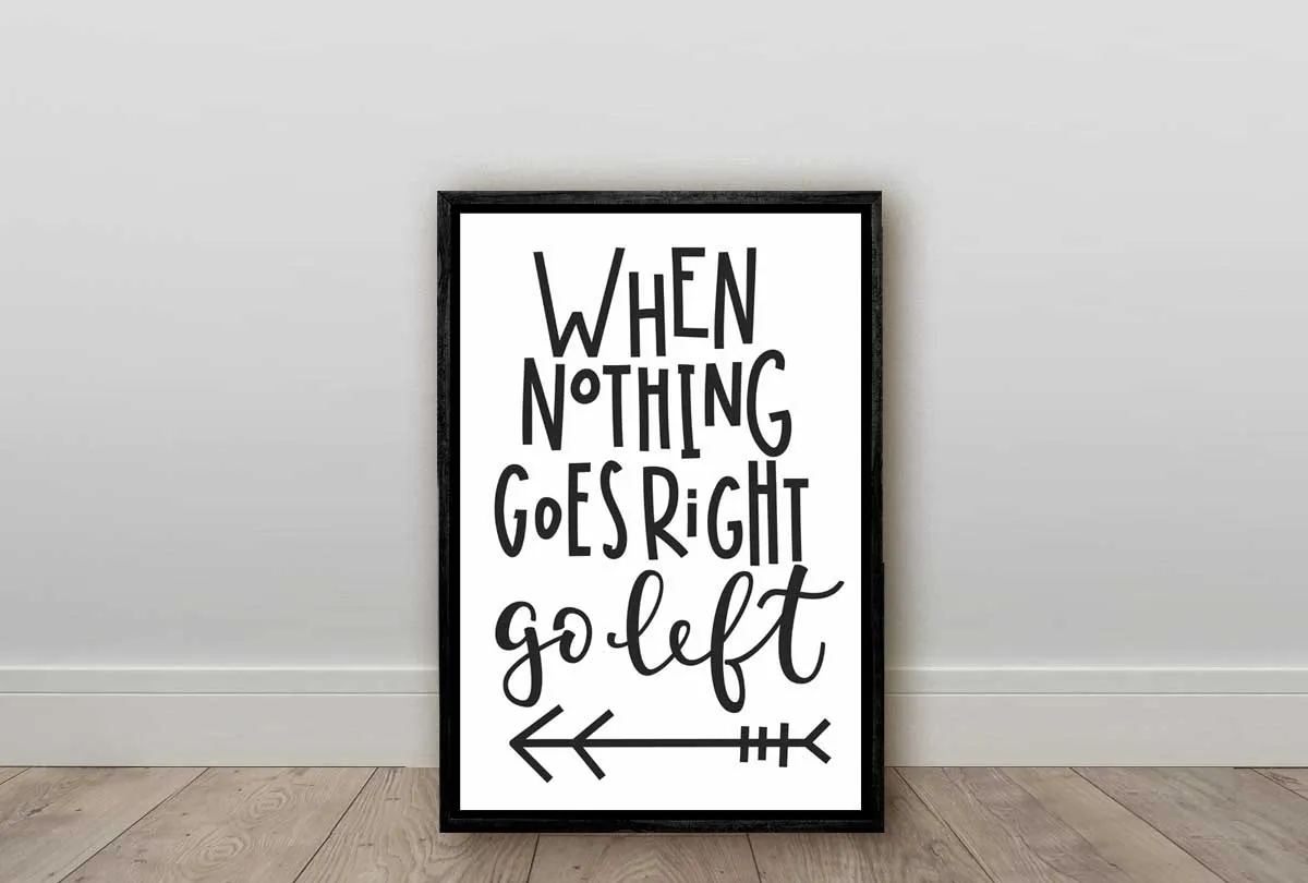 Go Left | Inspirational Quote Wall Art