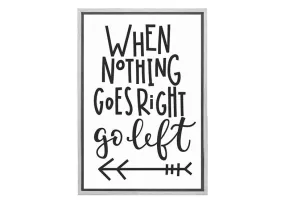 Go Left | Inspirational Quote Wall Art