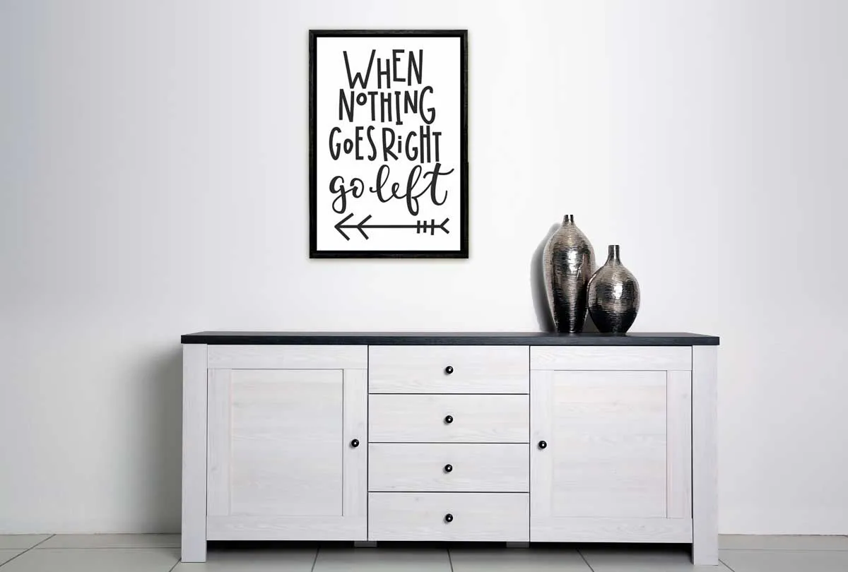 Go Left | Inspirational Quote Wall Art