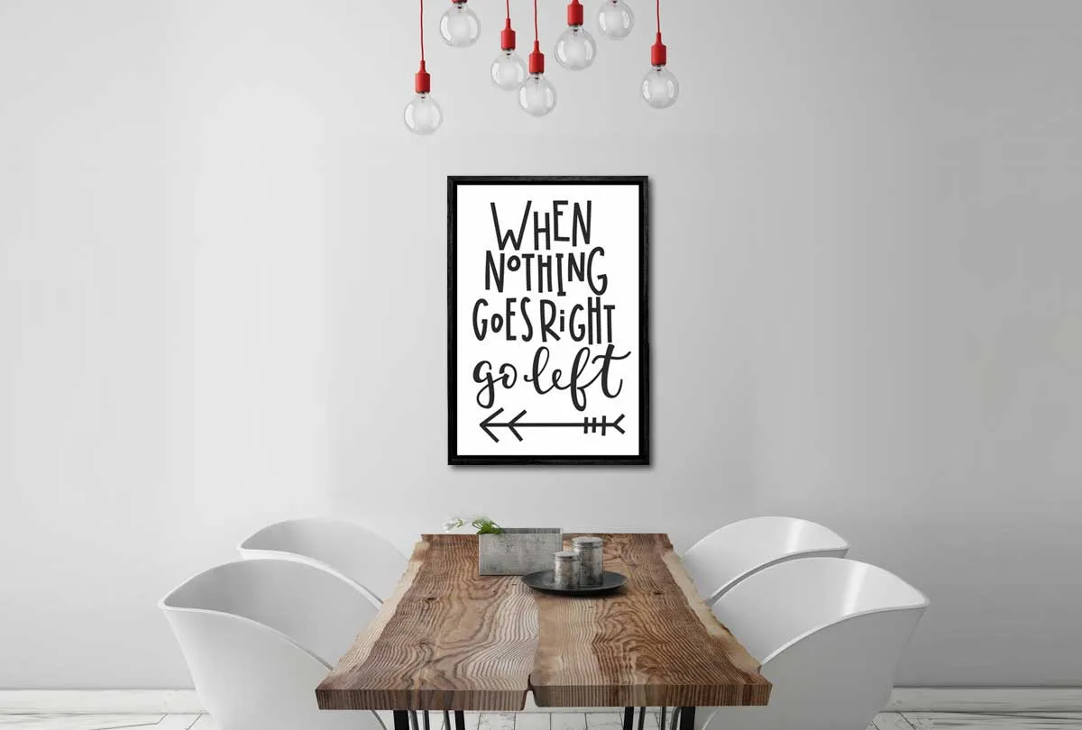 Go Left | Inspirational Quote Wall Art