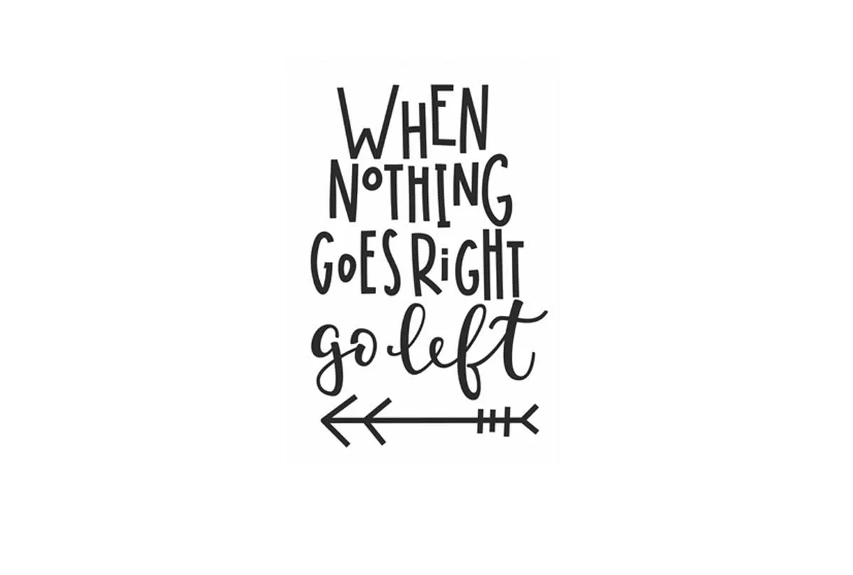 Go Left | Inspirational Quote Wall Art