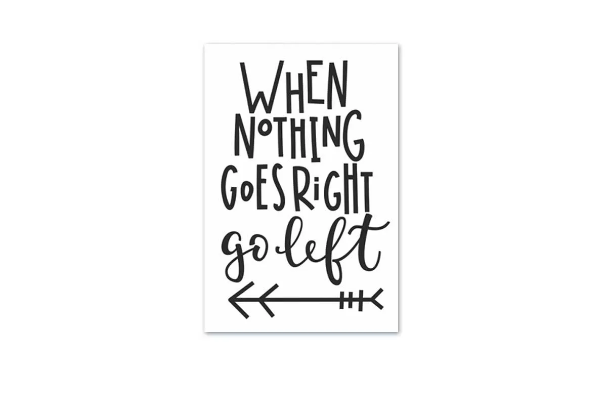 Go Left | Inspirational Quote Wall Art